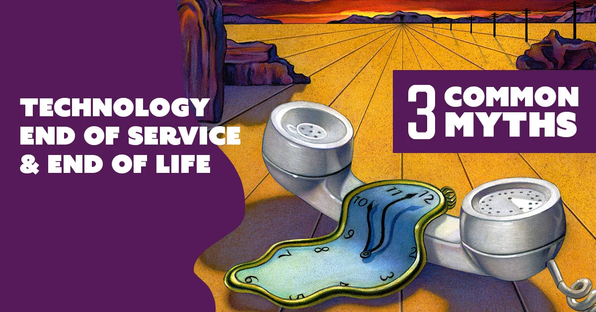 3 Technology End-of-Service Myths