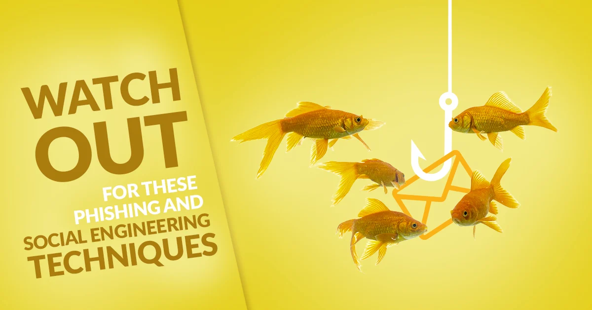 Watch out for these phishing and social engineering techniques