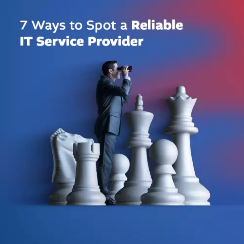7 Ways to Spot a Reliable IT Service Provider